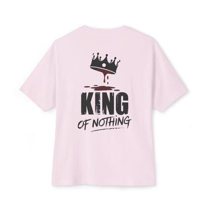 King Of Nothing - Unisex Oversized Boxy Tee