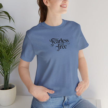 Unisex Jersey Short Sleeve Tee - Fearless and Free