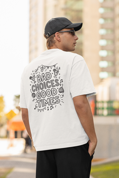 Bad Choices - Unisex Oversized Boxy Tee